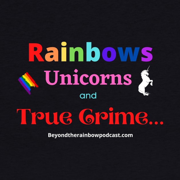 rainbows, unicorns, true crime by Rainbowcrimes